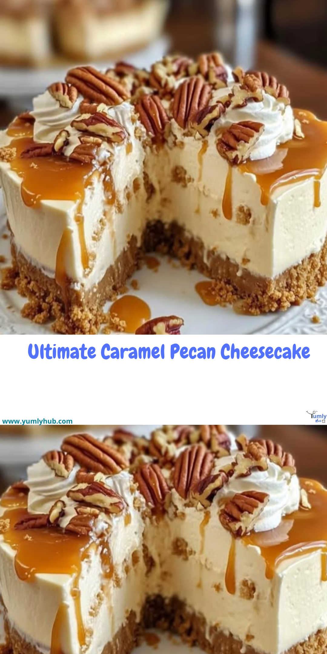 Ultimate Caramel Pecan Cheesecake